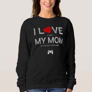 Sudadera Me Encanto Cuando Mi Mamá Me Deja Jugar A Los Vide
