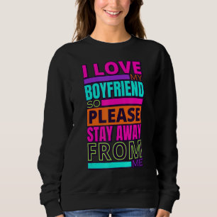 Sudadera Me Encanto Mi Novio Así Que Por Favor Permanezca A