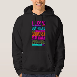 Sudadera Me Encanto Mi Novio Así Que Por Favor Permanezca A