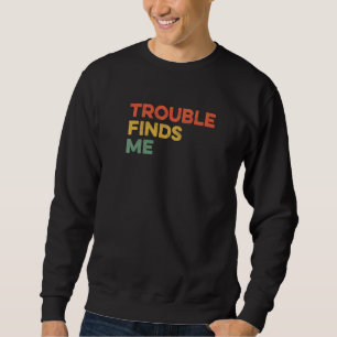 Sudadera Me Encuentra El Problema Travieso Chiste Meme Vir