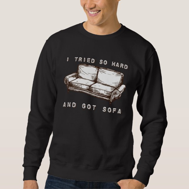 Sudadera Me Esforcé Mucho Y Conseguí El Sofá (Anverso)