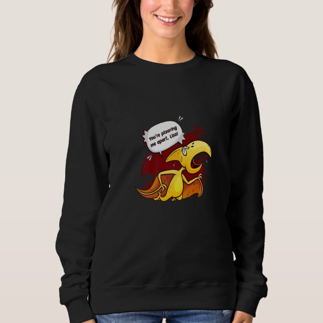 Sudadera Me estás destrozando el animal de amor Pterodáctil (Anverso)