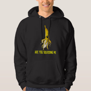 Sudadera ¿Me estás tomando el pelo Banana Calamar Frutal Pu