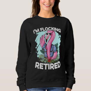 Sudadera Me estoy jubilando con flamencos rosados jubilados