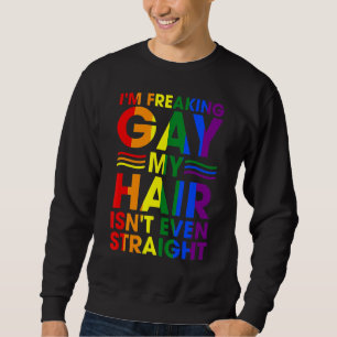 Sudadera Me estoy volviendo gay, mi pelo no es ni siquiera