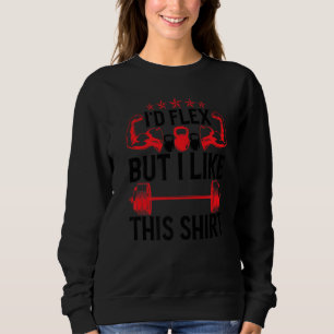 Sudadera Me Flexionaría Pero Me Gusta Este Culturismo