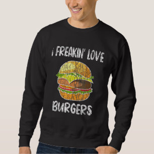 Sudadera Me Freakin Love Burgers Hamburger Cheeseburger Gra