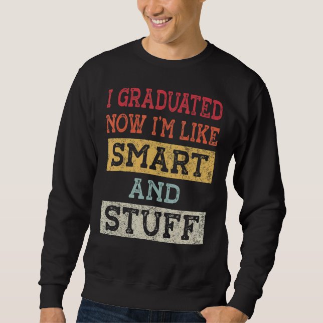 Sudadera Me gradué ahora soy como la universidad inteligent (Anverso)