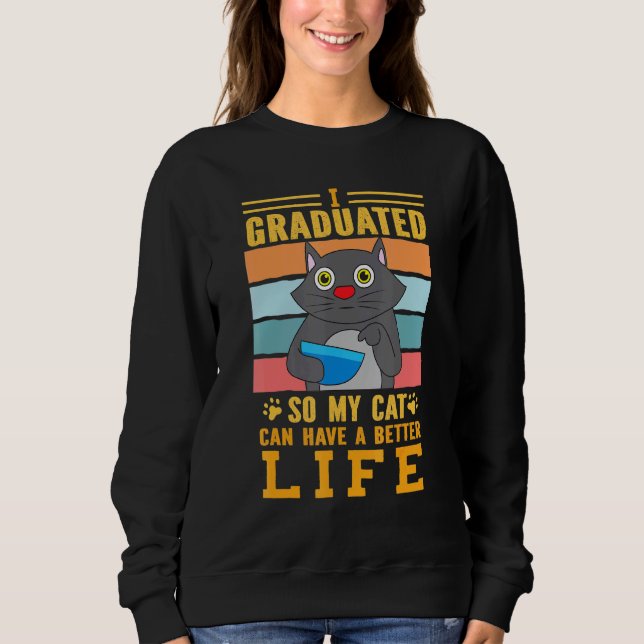 Sudadera Me Gradué Para Que Mi Gato Pueda Tener Mejor (Anverso)
