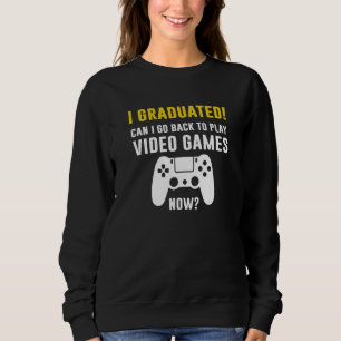 Sudadera Me Gradué ¿Puedo Volver A Jugar Videojuegos Ahora?