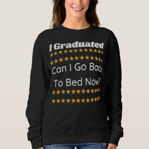 Sudadera Me Gradué ¿Puedo Volver A La Cama Ahora 2