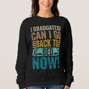 Sudadera Me gradué ¿Puedo volver a la cama ahora Escuela  G