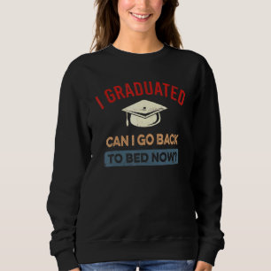 Sudadera Me gradué ¿Puedo volver a la cama ahora Gracioso g