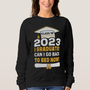 Sudadera Me gradué ¿Puedo volver a la cama ahora Graduación