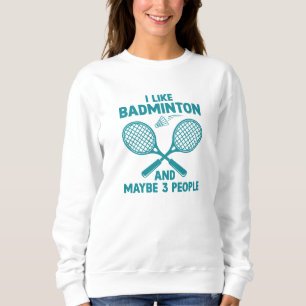 Sudadera Me Gusta Badminton Y Quizá 3 Personas