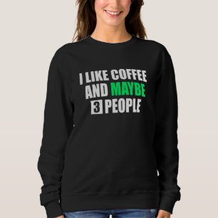 Sudadera Me Gusta El Café Y Quizá 3 Personas Novedad Sarcas