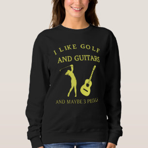 Sudadera Me gusta el golf y los guitares y tal vez 3 person