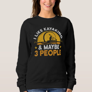 Sudadera Me Gusta El Kayak Y Quizá 3 Personas El Kayak Appa