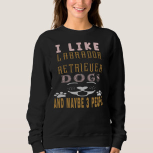 Sudadera Me Gusta El Labrador Recuperador Y Quizá 3 Persona
