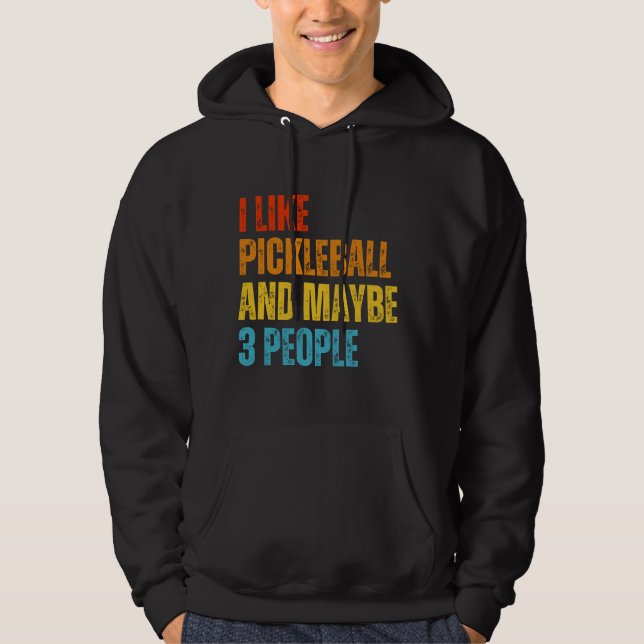 Sudadera Me Gusta El Pickleball Y Quizá 3 Personas (Anverso)