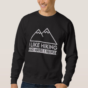 Sudadera Me Gusta El Senderismo Y Tal Vez 3 Caminatas