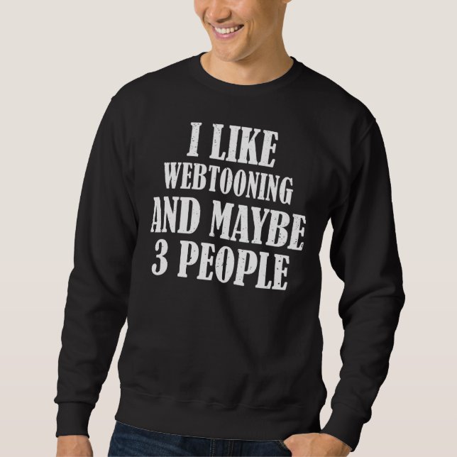 Sudadera Me Gusta El Webtooning Y Quizá 3 Personas (Anverso)