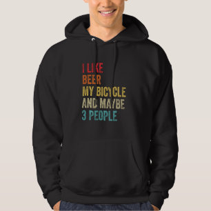 Sudadera Me Gusta La Cerveza Mi Bicicleta Y Quizá 3 Persona