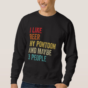 Sudadera Me Gusta La Cerveza Mi Pontón Y Tal Vez 3 Personas