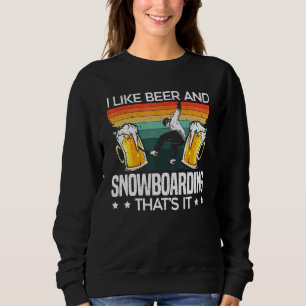 Sudadera Me Gusta La Cerveza Y El Snowboard Que Es Snowboar