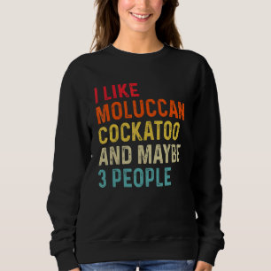 Sudadera Me Gusta La Cockatoo Molucca Y Quizá 3 Personas Re
