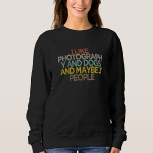 Sudadera Me Gusta La Fotografía Y Los Perros Y Quizá 3 Pers