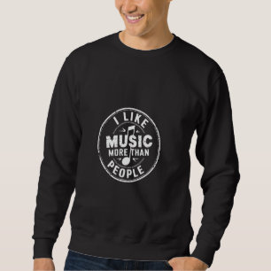 Sudadera Me gusta la música más que los fanáticos introvert