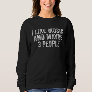 Sudadera Me Gusta La Música Y Quizás 3 Personas Músicas Vin