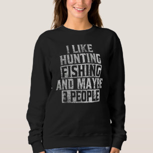Sudadera Me Gusta La Pesca De Caza Y Quizá 3 Personas Te At
