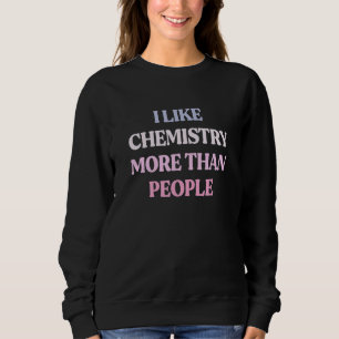 Sudadera Me Gusta Más La Química Que La Cita Sarcástica Del