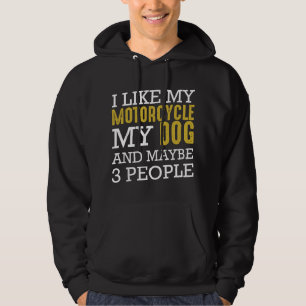 Sudadera Me gusta mi motocicleta, mi perro y quizás 3 perso