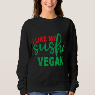 Sudadera Me Gusta Mi Sushi Vegan