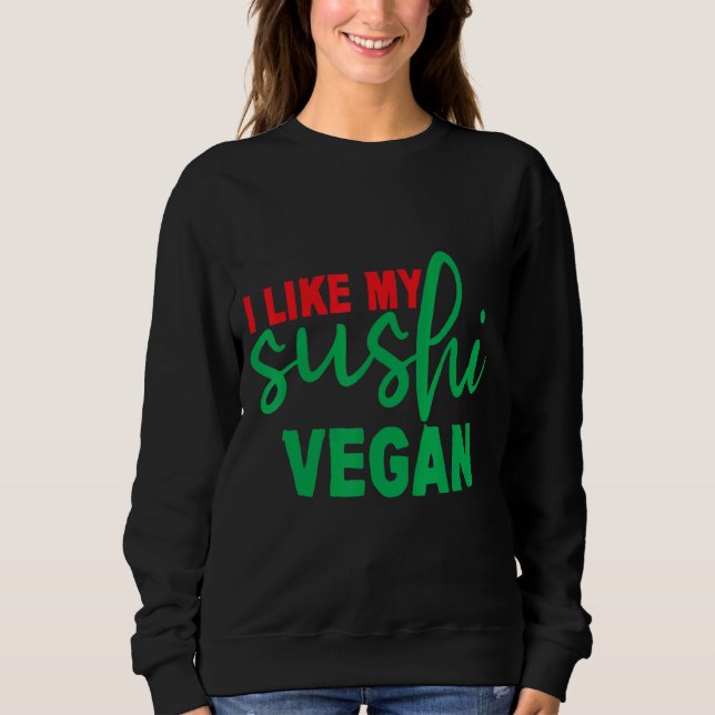 Sudadera Me Gusta Mi Sushi Vegan (Anverso)