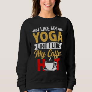 Sudadera Me Gusta Mi Yoga Como Me Gusta Mi Café Caliente - 