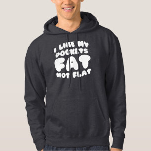 Sudadera Me Gusta Que Mis Bolsillos No Sean Planos