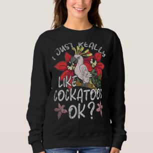 Sudadera Me Gusta Realmente Cockatoos Ok Cockatoo Tropical