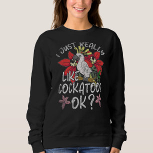 Sudadera Me Gusta Realmente Cockatoos Ok Cockatoo Tropical