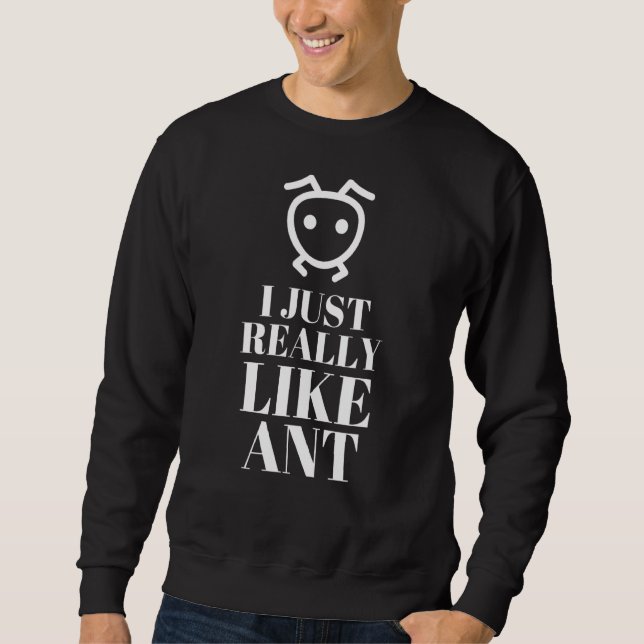 Sudadera Me Gusta Realmente El Diseño De Hormiga (Anverso)