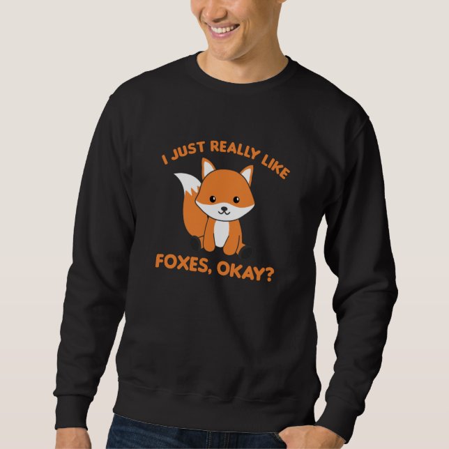 Sudadera Me Gusta Realmente Foxes Ok Funny Fox (Anverso)