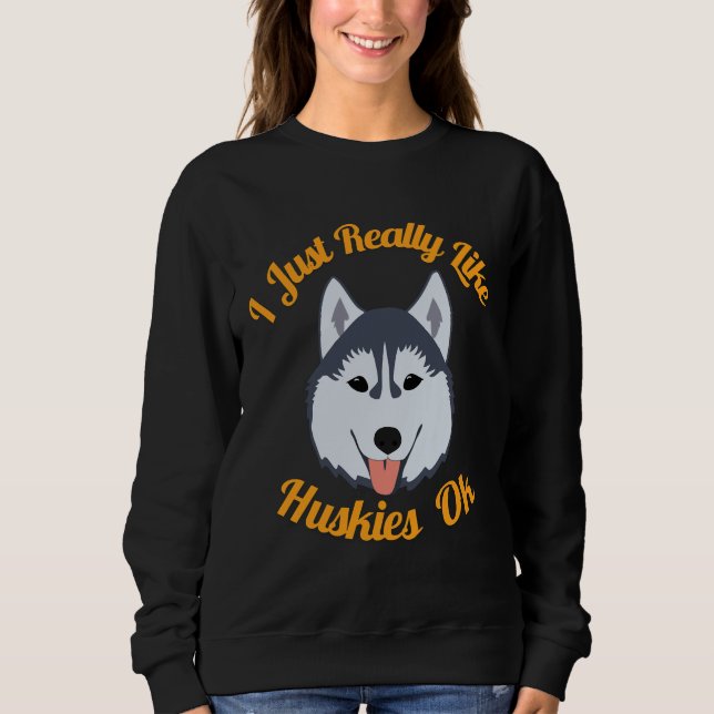 Sudadera Me Gusta Realmente Huskies Ok (Anverso)