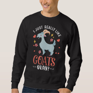 Sudadera Me Gusta Realmente La Cabra Ok Funny Goat Lover