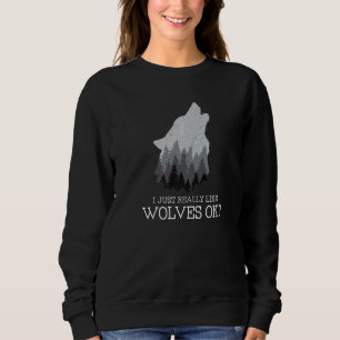 Sudadera Me Gusta Realmente Lobos Ok Naturaleza Lobo