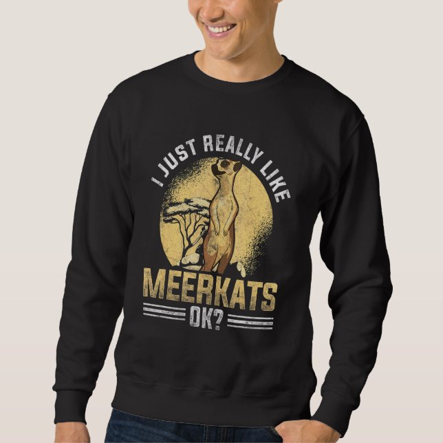Sudadera Me Gusta Realmente Meerkats Ok Meerkat (Anverso)