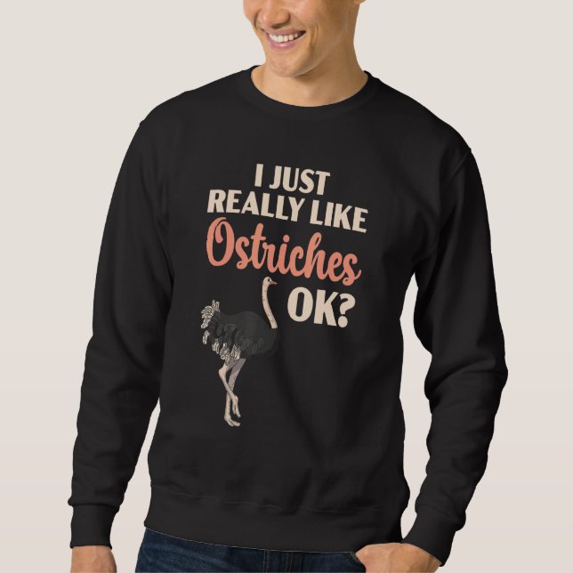 Sudadera Me Gusta Realmente Ostriches Ok, Animal Flightless (Anverso)