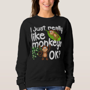 Sudadera Me Gusta Realmente Que Los Monos Amen A Los Animal